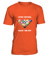 T-shirt round neck unisex: stop crying, rack &#39;em up....
